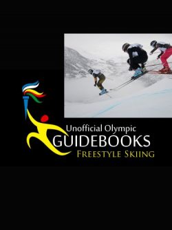 Unofficial Olympic Guidebook – Freestyle Skiing